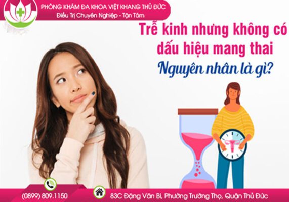 nguyên nhân chậm kinh mà không có thai