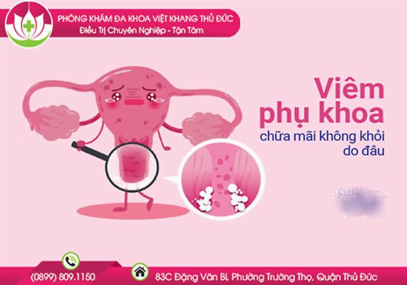 tại sao viêm nhiễm phụ khoa chữa mãi không khỏi