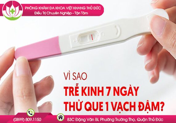 trễ kinh 7 ngày thừ que 1 vạch đậm